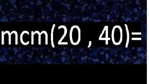 Minimo comun multiplo de 20 y 40 . mcm(20,40)