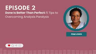 Done Is Better Than Perfect: 5 Tips to Overcoming Analysis Paralysis- For Black Mompreneurs