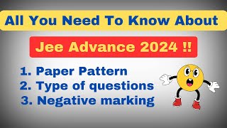 JEE Advanced 2024 Pattern, Type of Questions  & Negative Marking || Explained