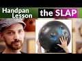 Handpan Lessons: the SLAP [how and when to play it]