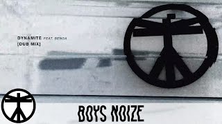 Vignette de la vidéo "Boys Noize - Dynamite feat. Benga (Dub Mix) (Official Audio)"