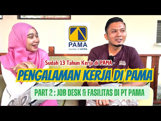 Pengalaman Kerja di PAMA | PART 2 : Job Desk dan Fasilitas di PAMA class=