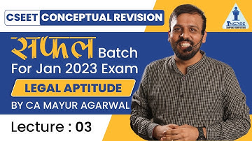 Lecture 3  | CSEET Legal Aptitude | CA Mayur Agarwal | Inspire Academy