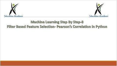 Machine Learning Step By Step 8 Filter Based Feature Selection Pearson