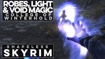 Robes, Light, and Void Magic - Shapeless Skyrim (Ep. 44)