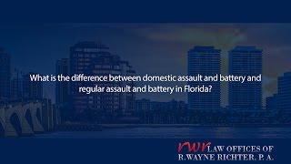 What is the difference between domestic assault and battery and regular assault and battery