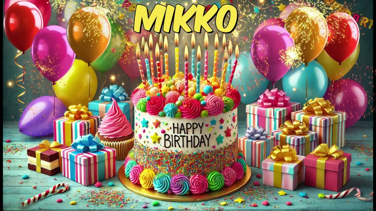 MIKKO Happy Birthday Song - Happy Birthday to You