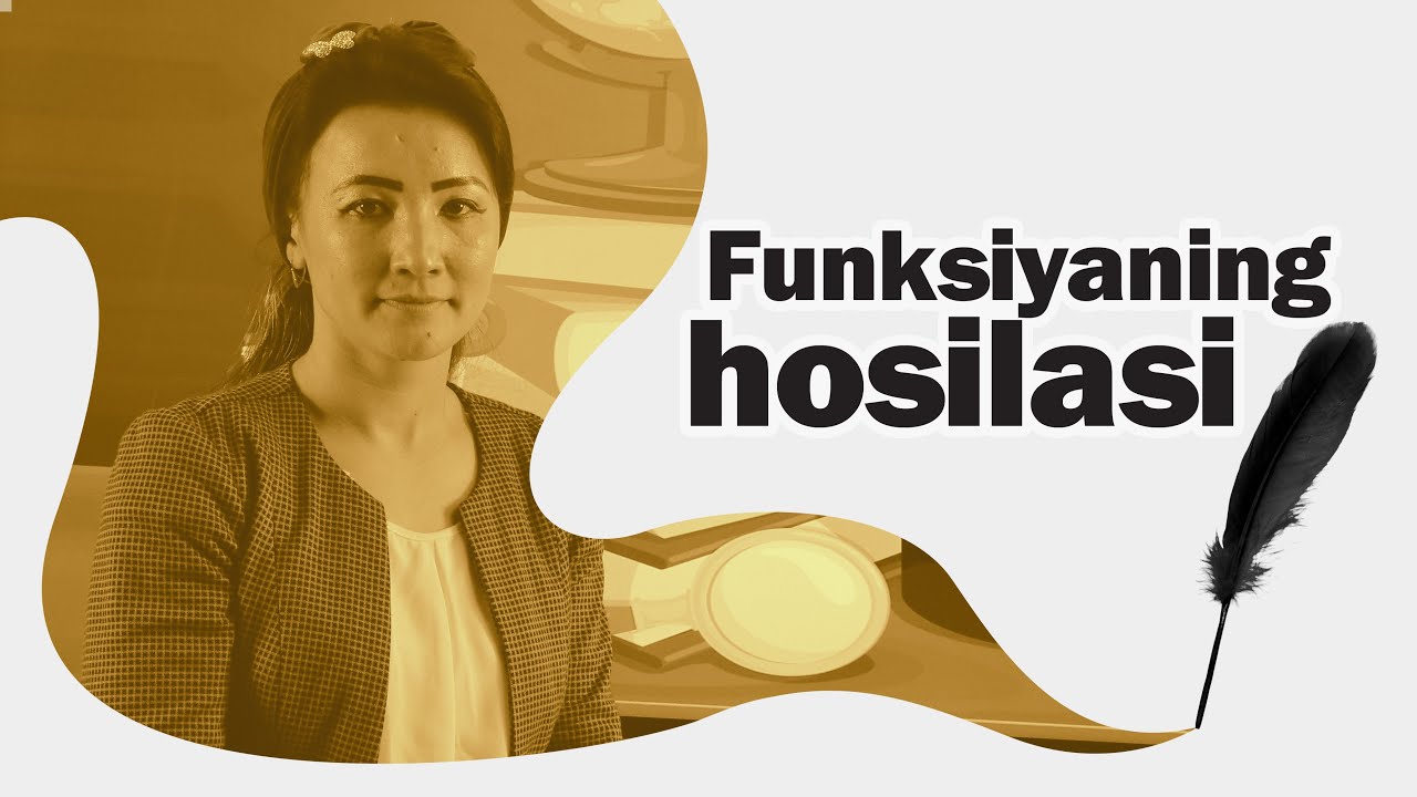 Funksiyaning hosilasi (1-dars)