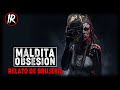 MALDITA OBSESION (RELATO COMPLETO) │ (Historias De Terror) HDH