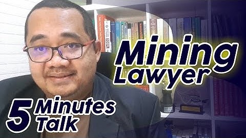 Mining Lawyer | Eps.12 Five Minutes Talk (5MT#12)