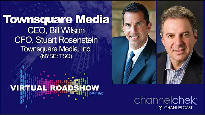 Virtual Roadshow with Townsquare Media (TSQ) CEO Bill Wilson & CFO Stuart Rosenstein