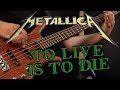 [BASS COVER] Metallica - To Live is to Die