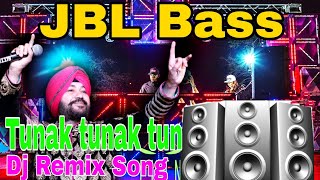 Tunak tunak tun Remix  DJ Song (Daler Mehndi)  JBL Bass Hurd