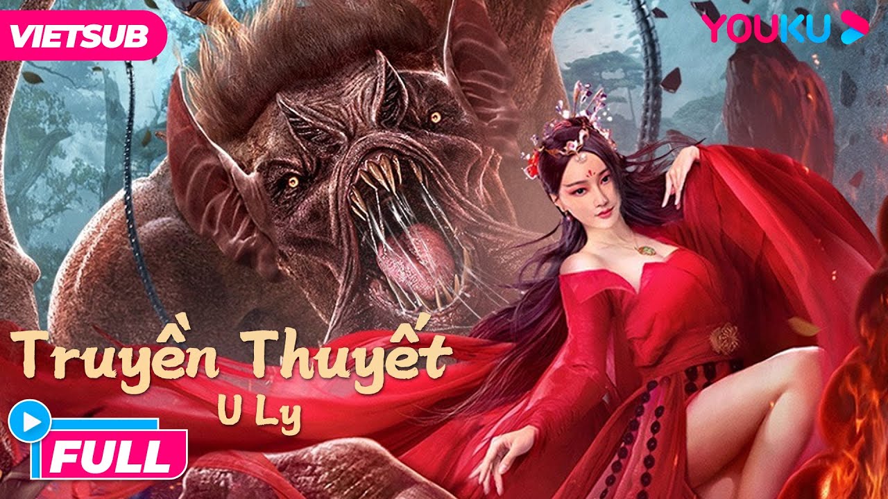 [VIETSUB] Phim Điện Ảnh: Truyền Thuyết U Ly -  The Legend of Youli |  Phim Lẻ YOUKU