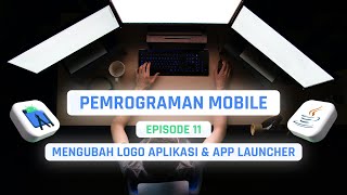 #11 Mengubah Logo Aplikasi dan App Launcher | PEMROGRAMAN MOBILE screenshot 3