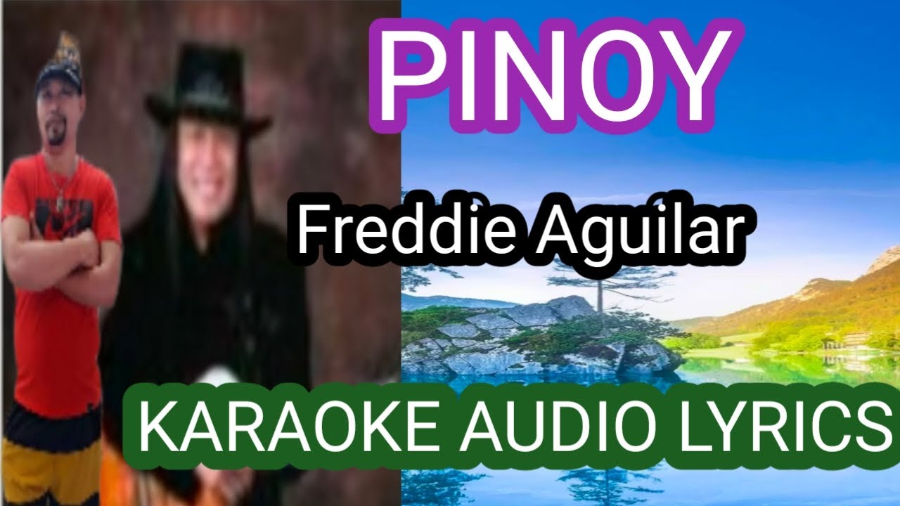 PINOY by Freddie Aguilar KARAOKE AUDIO LYRICS YouTube