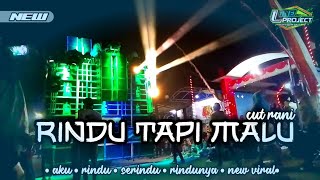 DJ RINDU TAPI MALU NEW VIRAL || bass horeg || L one Project •