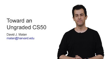 Toward an Ungraded CS50 - SIGCSE 2021