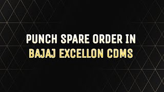 How To Submit Spare Order In Bajaj Excellon Cdms Software In Hindi Excellon Cloud