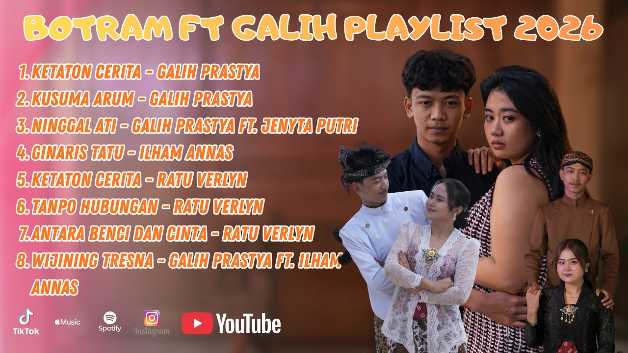 BOTRAM FT. GALIH PLAYLIST 2026 | KETATON CERITA, KUSUMA ARUM, NINGGAL ATI, GINARIS TATU