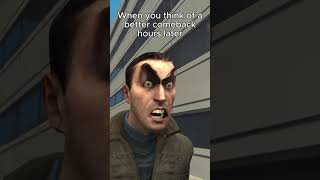 When you think of a better comeback hours later #sfm #memes #relatable #hl3 #valve #funny #shorts