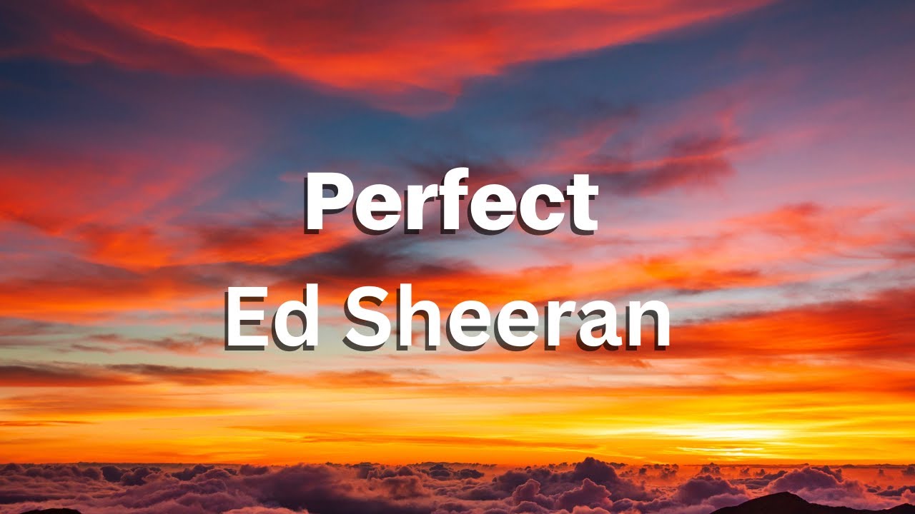 Perfect Ed Sheeran [Lyrics] YouTube