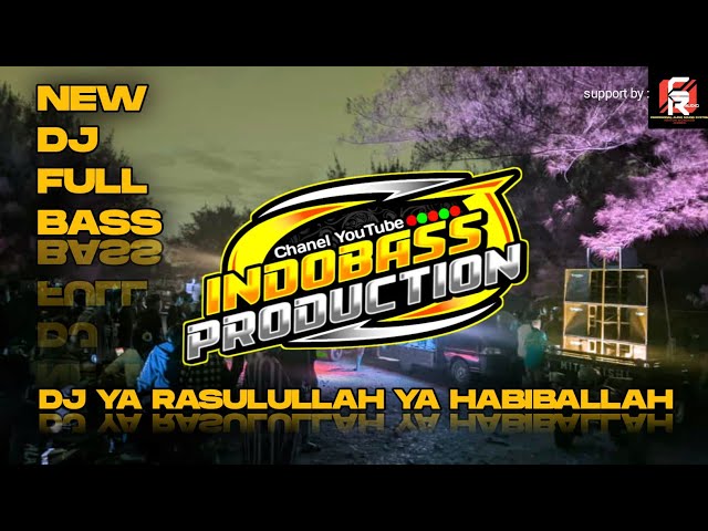 🔴INDOBASS PRODUCTION - YA RASULULLAH YA HABIBALLAH || OFFICIAL MUSIC CR AUDIO. class=