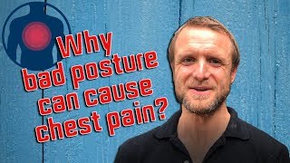 Why Bad Posture Can Cause Chest Pain?