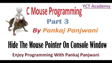 C Mouse Programming in Hindi : Hide The Mouse Pointer on console window