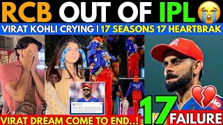 RCB out of IPL🥵| Virat Crying 17 Seasons 17 Heartbreaks💔