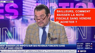 Bailleurs, comment baisser la note fiscale sans vendre ni acheter?