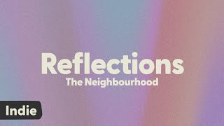 The Neighbourhood - Reflections (lyrics) Resimi