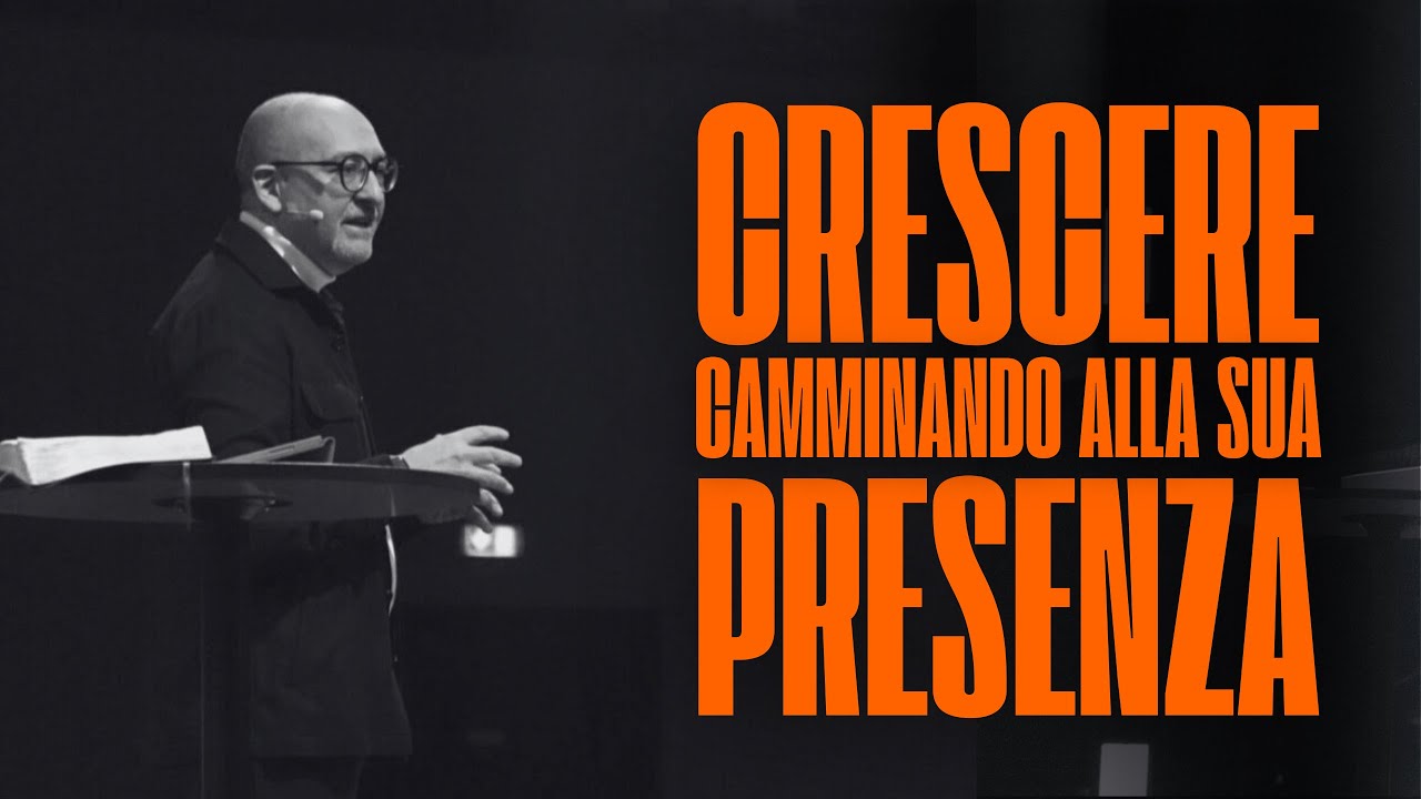 CRESCERE CAMMINANDO ALLA SUA PRESENZA | PASTORE TONY BELLAVIA