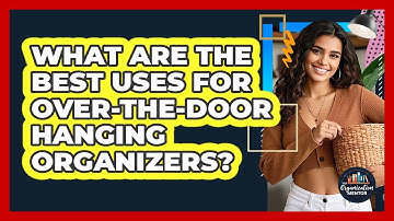 What Are The Best Uses For Over-the-door Hanging Organizers? - Your Organization Mentor