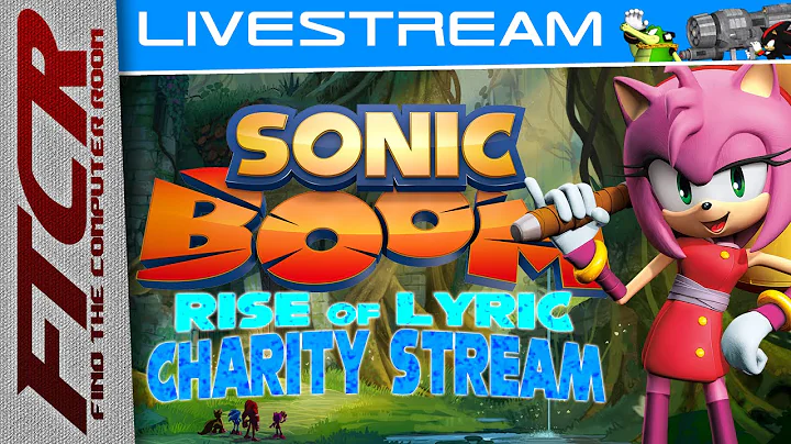 FTCR 'Sonic Boom: Rise of Lyric' Charity Stream: P...