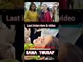 Sana Yousaf Last Video Last Interview Sanayousaf 