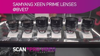 SAMYANG XEEN PRIME LENSES @BVE17 SAMYANG XEEN PRIME LENSES @BVE17
