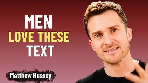 4 Texts That Make Men OBSESSED With You | Matthew Hussey