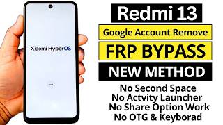 Xiaomi Redmi 13 Hyperos Frp Bypass 2026 Android 1415 No Second Space, No Activity Launcher