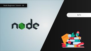 How To Use NPX In Node - Node For Beginners - 08