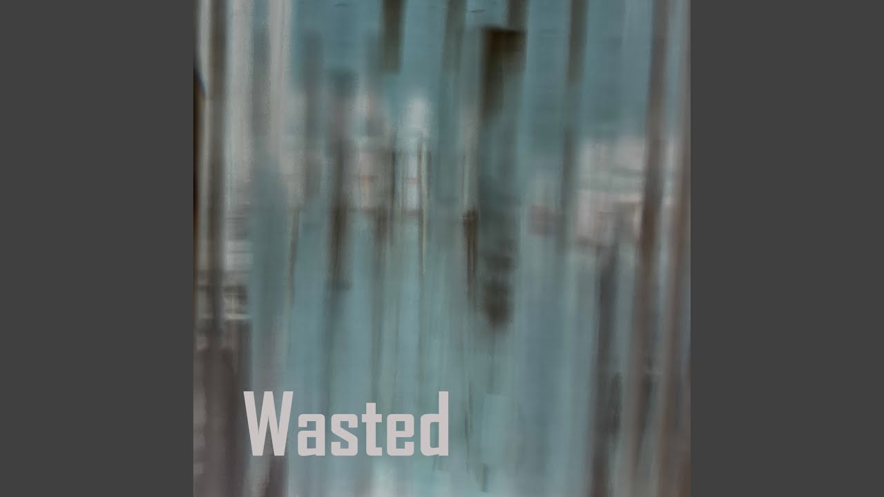 Watch Wasted on YouTube Watch Wasted on YouTube