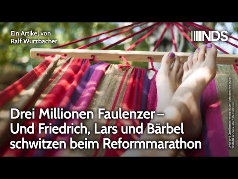 Drei Millionen Faulenzer – Und Friedrich, Lars und Bärbel schwitzen beim Reformmarathon NDS-Podcast