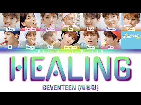SEVENTEEN (세븐틴) - Healing (힐링) [Color Coded Lyrics Han|Rom|Eng]