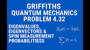 Griffiths QM Problem 4.32 | Eigenvalues, Eigenvectors & Spin Measurement Probabilities