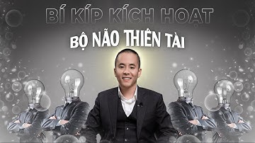Bí kíp kích hoạt bộ não thiên tài: Giá như tôi biết sớm hơn | Master Anh Đức