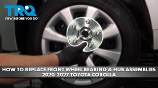 How to Replace Front Wheel Bearing & Hub Assemblies 2020-2027 Toyota Corolla