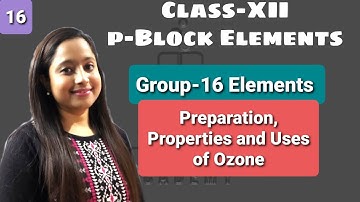 Class-XII p-Block Elements| Group-16 elements| Ozone|
