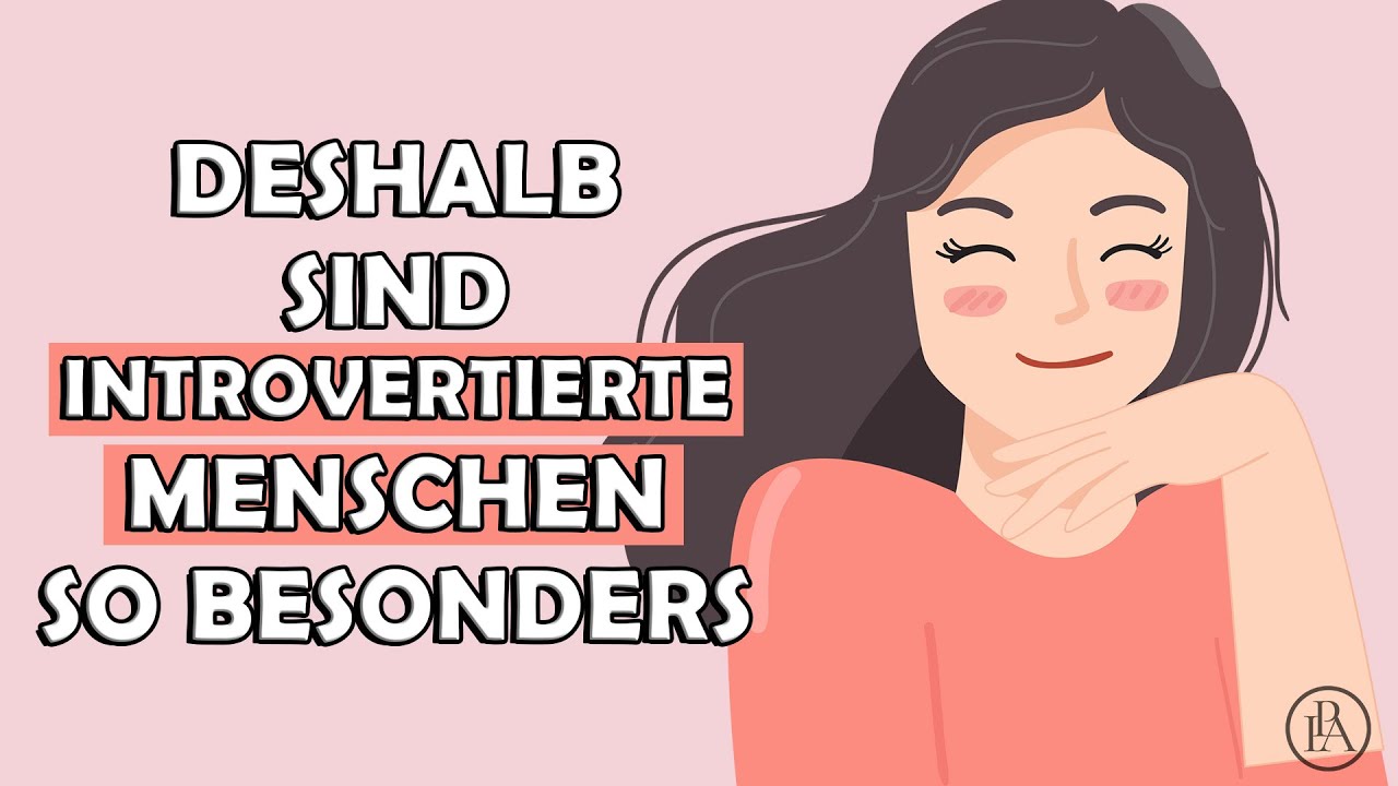 DIESE wunderbaren Eigenschaften machen introvertierte Menschen so wertvoll!