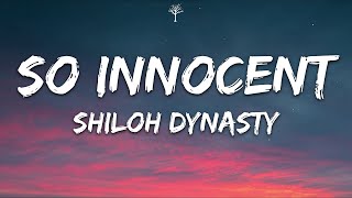 Shiloh Dynasty - So Innocent (Lyrics)