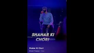 shahar ki chhori song by Dinesh thukran from Harsh song collection